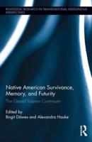Native American Survivance, Memory, and Futurity: The Gerald Vizenor Continuum