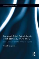 Race and British Colonialism in Southeast Asia, 1770-1870