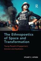 The Ethnopoetics of Space and Transformation: Young People's Engagement, Activism and Aesthetics