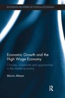 Economic Growth and the High Wage Economy: Choices, Constraints and Opportunities in the Market Economy