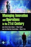 Managing Innovation and Operations in the 21st Century