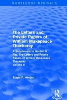The Letters and Private Papers of William Makepeace Thackeray, Volume II