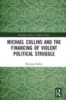 Michael Collins and the Financing of Violent Political Struggle