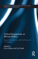 Critical Perspectives on African Politics: Liberal interventions, state-building and civil society