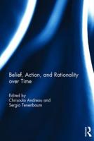 Belief, Action and Rationality Over Time
