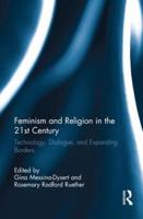 Feminism and Religion in the 21st Century: Technology, Dialogue, and Expanding Borders