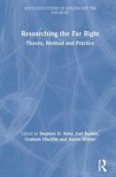 Researching the Far Right: Theory, Method and Practice