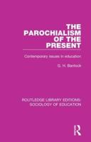The Parochialism of the Present: Contemporary issues in education