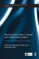The Economic Crisis in Social and Institutional Context: Theories, Policies and Exit Strategies