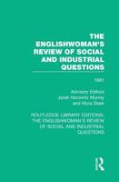 The Englishwoman's Review of Social and Industrial Questions. 1881