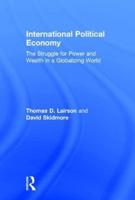 International Political Economy: The Struggle for Power and Wealth in a Globalizing World