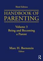 Handbook of Parenting. Volume 3 Being and Becoming a Parent