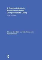 A Practical Guide to Mindfulness-Based Compassionate Living