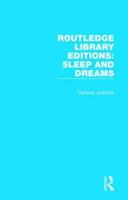Routledge Library Editions. Sleep and Dreams