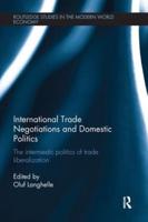 International Trade Negotiations and Domestic Politics: The Intermestic Politics of Trade Liberalization
