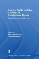 Keynes, Sraffa and the Criticism of Neoclassical Theory: Essays in Honour of Heinz Kurz