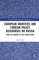 European Identities and Foreign Policy Discourses on Russia: From the Ukraine to the Syrian Crisis