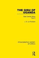 The Gisu of Uganda: East Central Africa Part X