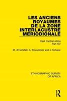 Les Anciens Royaumes De La Zone Interlacustre Meriodionale (Rwanda, Burundi, Buha) Part XIV