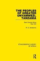 The Peoples of Greater Unyamwezi, Tanzania (Nyamwezi, Sukuma, Sumbwa, Kimbu, Konongo)