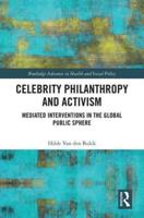 Celebrity Philanthropy and Activism: Mediated Interventions in the Global Public Sphere