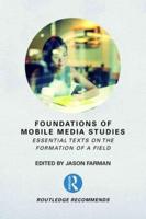 Foundations of Mobile Media Studies