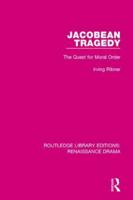 Jacobean Tragedy: The Quest for Moral Order