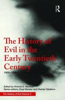 The History of Evil in the Early Twentieth Century: 1900-1950 CE