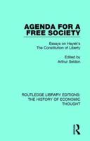 Agenda for a Free Society: Essays on Hayek's The Constitution of Liberty