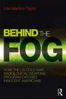 Behind the Fog: How the U.S. Cold War Radiological Weapons Program Exposed Innocent Americans