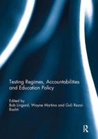 Testing Regimes, Accountabilities and Education Policy