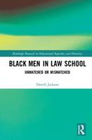 Black Men in Law School: Unmatched or Mismatched