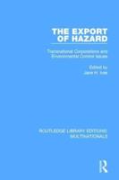 The Export of Hazard: Transnational Corporations and Environmental Control Issues