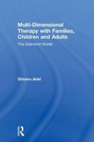 Multi-Dimensional Therapy with Families, Children and Adults: The Diamond Model