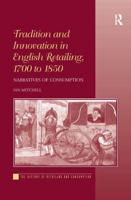 Tradition and Innovation in English Retailing, 1700 to 1850