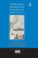 Mediterranean Identities in the Premodern Era: Entrepôts, Islands, Empires