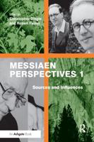 Messiaen Perspectives. 1 Sources and Influences