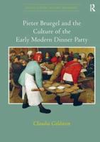 Pieter Bruegel and the Culture of the Early Modern Dinner Party