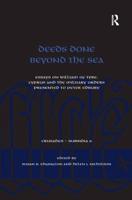 Deeds Done Beyond the Sea: Essays on William of Tyre, Cyprus and the Military Orders presented to Peter Edbury
