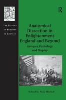 Anatomical Dissection in Enlightenment England and Beyond