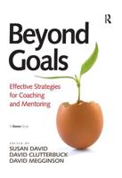 Beyond Goals : Effective Strategies for Coaching and Mentoring