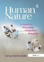 Human Nature : A Guide to Managing Workplace Relations