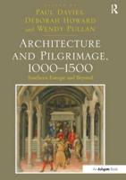 Architecture and Pilgrimage, 1000-1500: Southern Europe and Beyond