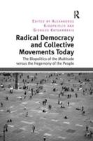 Radical Democracy and Collective Movements Today: The Biopolitics of the Multitude versus the Hegemony of the People