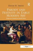 Parody and Festivity in Early Modern Art