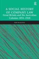 A Social History of Company Law: Great Britain and the Australian Colonies 1854-1920
