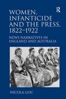 Women, Infanticide, and the Press, 1822-1922