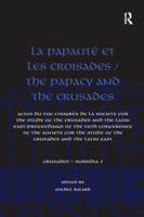 La Papauté Et Les Croisades / The Papacy and the Crusades