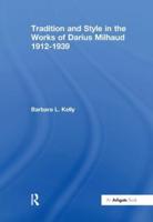Tradition and Style in the Works of Darius Milhaud, 1912-1939