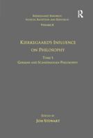 Kierkegaard's Influence on Philosophy. Tome I German and Scandinavian Philosophy